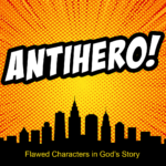 Antihero sermon series